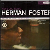 Herman Foster Have You Heard