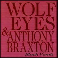 Anthony Braxton Black Vomit.