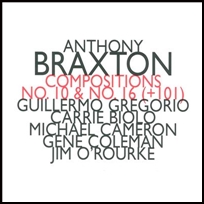 Anthony Braxton Compositions n.10 & n.16 (+101).