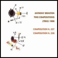 Anthony Braxton Two Compositions (Trio) 1998.