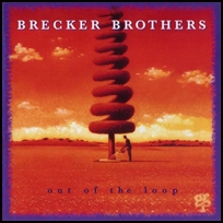 Brecker brothers Out Of The Loop.