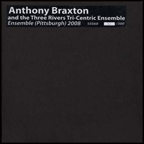 anthony braxton Ensemble (Pittsburgh) 2008.