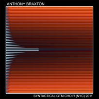 anthony braxton Syntactical GTM Choir (NYC) 2011.